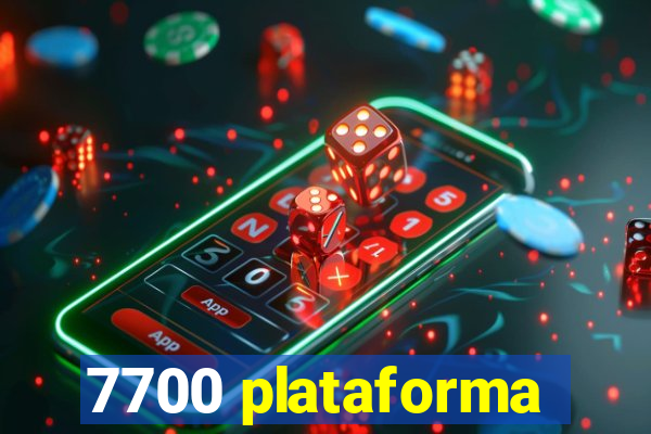 7700 plataforma